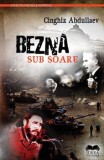 Cumpara ieftin Bezna sub soare/Cinghiz Abdullaev