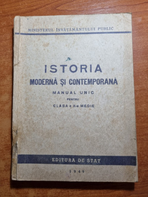 manual - istoria moderna si contemporana - pentru clasa a 10-a - din anul 1949 foto