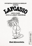 Lafcadio leul care nu s-a lasat pagubas - Editura Grupul Art