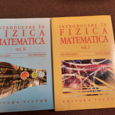 INTRODUCERE IN FIZICA MATEMATICA , VOL. I - II , de VALTER OLARIU