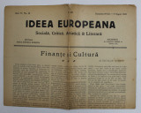 IDEEA EUROPEANA - SOCIALA , CRITICA , ARTISTICA si LITERARA , ZIAR , ANUL IV , NR. 98 , DUMINICA , 30 IULIE - 6 AUGUST, 1922