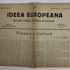 IDEEA EUROPEANA - SOCIALA , CRITICA , ARTISTICA si LITERARA , ZIAR , ANUL IV , NR. 98 , DUMINICA , 30 IULIE - 6 AUGUST, 1922