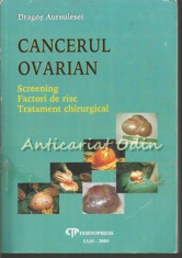 Cancerul Ovarian - Dragos Aursulesei foto