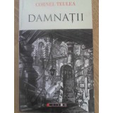 DAMNATII (TEATRU)-CORNEL TEULEA-232712