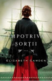 Impotriva sortii - Elizabeth Camden