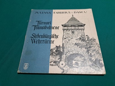 TURNURI TRANSILVĂNENE * JULIANA FABRITIUS-DANCU / 1892 * 24 foto