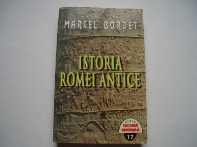 Istoria Romei antice - Marcel Bordet foto