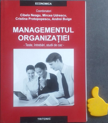 Managementul organizatiei Teste studii de caz Cibela Neagu Mircea Urdescu foto