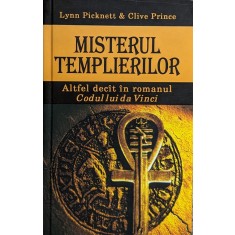 Misterele Templierilor - Lynn Picknett Clive Prince , H233