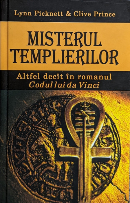 Misterele Templierilor - Lynn Picknett Clive Prince , H233