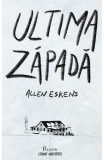 Ultima Zapada, Allen Eskens - Editura Art