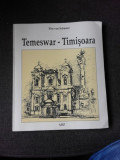 TEMESWAR-TIMISOARA - ELSE VON SCHUSTER, ILUSTRATII DE LIA POPESCU