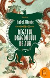 Regatul Dragonului de Aur (ebook) - Isabel Allende - Editura LibHumanitas