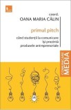 Primul pitch. Cand studentii la comunicare isi prezinta produsele antreprenoriale - Oana Maria Calin