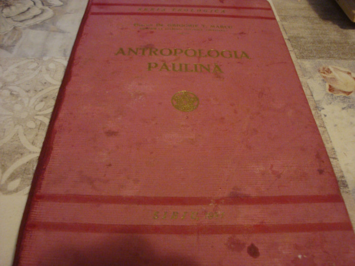 Grigorie Marcu - Antropologia Paulina - 1941 - cu dedicatie si autograf