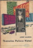 Thanatos Palace Hotel de Andre Maurois, Editura pentru Literatura Universala, Colectia Meridiane, Editie 1963, Carti Vechi