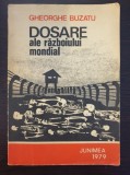 DOSARE ALE RAZBOIULUI MONDIAL - Gheorghe Buzatu