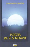 Poezia de zi și noapte - Paperback brosat - Constantin Cubleşan - Limes