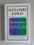 Alexandru Șafran - &Icirc;nțelepciunea Cabalei