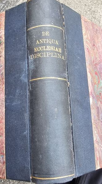 Ludovico Ellies Du Pin - Antiqua Ecclesiae Disciplina Dissertationes Historicae Excerptae ex Conciliis Oecumenicis and Sanctorum Patrum ac Auctorum Ec