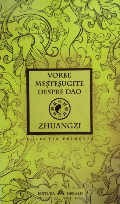 Vorbe Mestesugite Despre Dao - Zhuangzi ,556307