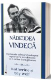 Nadejdea vindeca - Katherine Wolf, Jay Wolf