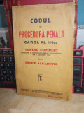CODUL DE PROCEDURA PENALA CAROL AL II-LEA * TEXTUL COMPLET , 1936