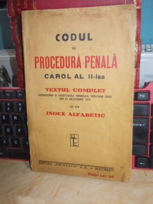 CODUL DE PROCEDURA PENALA CAROL AL II-LEA * TEXTUL COMPLET , 1936 + foto