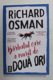 BARBATUL CARE A MURIT DE DOUA ORI de RICHARD OSMAN , 2021