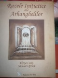 Razele Initiatice ale Arhanghelilor - Elena Cocis, Nicolae Oprica, Editura For You, 2006, Spiritualitate