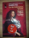 Ca din intamplare, femeie: Regina Cristina a Suediei- Dario Fo, Humanitas