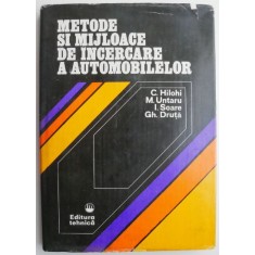 Metode si mijloace de incercare a automobilelor &ndash; C. Hilohi