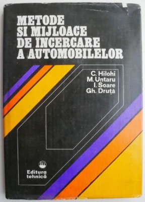 Metode si mijloace de incercare a automobilelor &amp;ndash; C. Hilohi foto