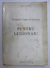 PENTRU LEGIONARI, VOL. I, EDITIA A IX A de CORNELIU ZELEA - CODREANU, 1999 foto