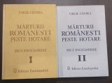 MARTURII ROMANESTI PESTE HOTARE - MICA ENCICLOPEDIE - 2 VOLUME - VIRGIL CANDEA