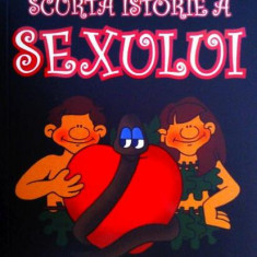 Scurtă istorie a sexului. Descrierea amanunțită a deliciilor carnale cu ajutorul a 101 întâlniri erotice - Paperback brosat - Iain Spragg - BCC Publis