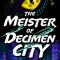 The Meister of Decimen City