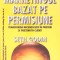 MARKETINGUL BAZAT PE PERMISIUNE. TRANSFORMA NECUNOSCUTII IN PRIETENI SI PRIETENII IN CLIENTI-SETH GODIN-331916