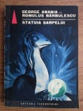 Romulus Barbulescu, George Anania - Statuia Sarpelui | Editura Tineretului, 1966, SF, 278 Pagini, Stare Buna