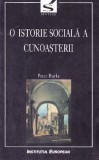 O istorie sociala a cunoasterii De la Gutenberg la Diderot / Peter Burke
