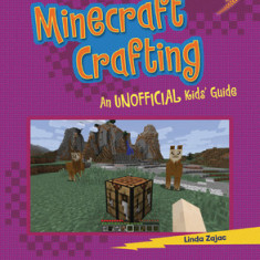 Minecraft Crafting: An Unofficial Kids' Guide