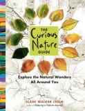Explore Your Nature: Creative Exercises and Activities for Developing a Deeper Connection to the Natural World All Around You