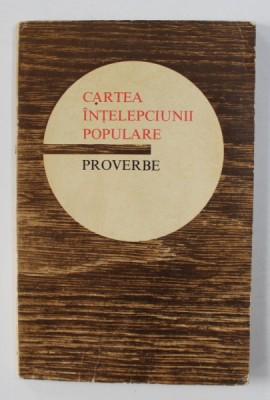 CARTEA INTELEPCIUNII POPULARE - PROVERBE , 1974 foto