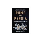 Rome and Persia: The Seven Hundred Year Rivalry