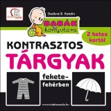 Kontrasztos&nbsp;t&aacute;rgyak fekete-feh&eacute;rben 2 hetes kort&oacute;l - Bab&aacute;k k&ouml;nyvt&aacute;ra - Bab&aacute;k k&ouml;nyvt&aacute;ra - De&aacute;kn&eacute; B. Katalin