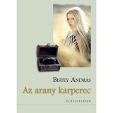 Az arany karperec - Elbesz&eacute;l&eacute;sek - Bistey Andr&aacute;s