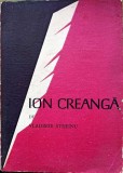 Ion Creanga - Vladimir Streinu (1971) Biografii Memorii Jurnale, Editura Albatros, 142 pagini