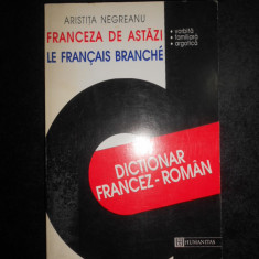Aristita Negreanu - Franceza de astazi. Le francais branche (1996)