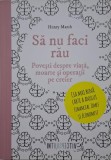 Sa nu faci rau. Povesti despre viata, moarte si operatii pe creier &ndash; Henry Marsh