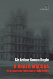 A brazil macska - &eacute;s k&uuml;l&ouml;nf&eacute;le rejtelmes t&ouml;rt&eacute;netek - Arthur Conan Doyle